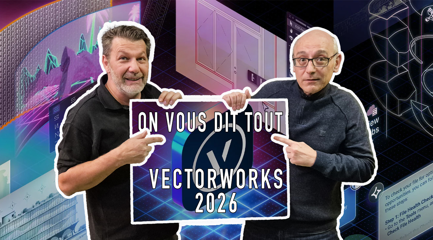 Vectorworks 2026 on vous dit tout
